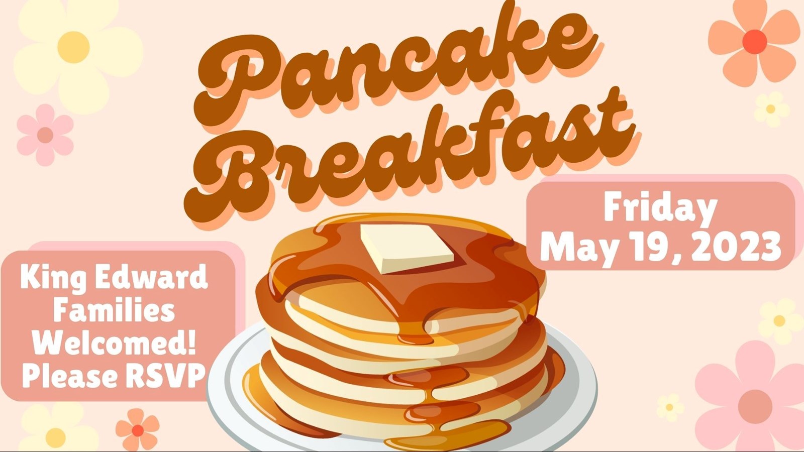 King Edward Pancake Breakfast!